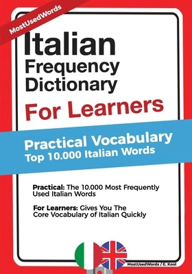 Italian Frequency Dictionary for Learners: Practical Vocabulary - Top 10.000 Italian Words by Kool, E.