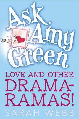 Love and Other Drama-Ramas! by Webb, Sarah