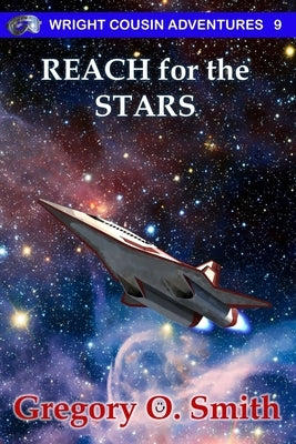 Reach for the Stars by Smith, Gregory O.