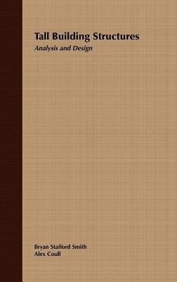 Tall Building Structures: Analysis and Design by Smith, Bryan Stafford