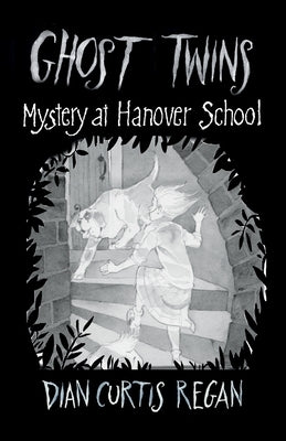 Ghost Twins #7: Mystery at Hanover School by Regan, Dian Curtis