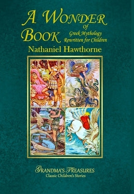 A Wonder Book of Greek Mythology by Treasures, Grandma's
