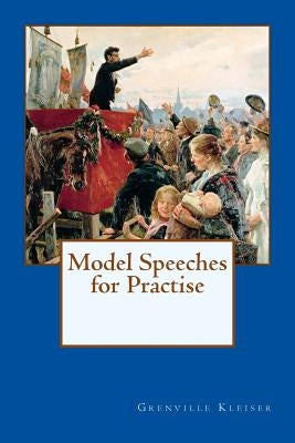 Model Speeches for Practise by Kleiser, Grenville
