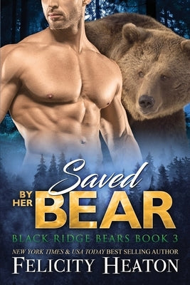 Saved by her Bear by Heaton, Felicity