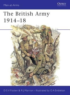 The British Army 1914-18 by Fosten, Donald
