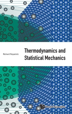 Thermodynamics and Statistical Mechanics by Fitzpatrick, Richard