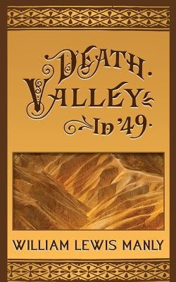 Death Valley in '49 by Manly, William Lewis