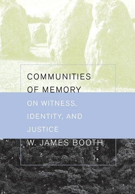 Communities of Memory by Booth, William James