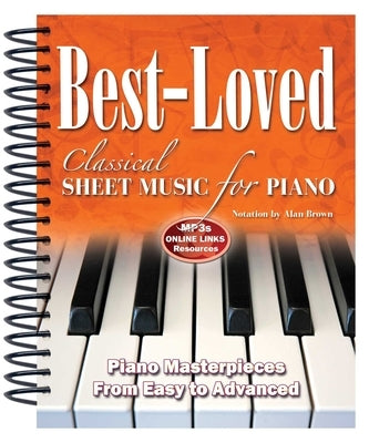 Best-Loved Classical Sheet Music for Piano: From Easy to Advanced by Brown, Alan