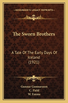 The Sworn Brothers: A Tale of the Early Days of Iceland (1921) by Gunnarsson, Gunnar