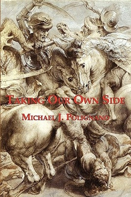 Taking Our Own Side by Polignano, Michael J.