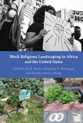 Black Religious Landscaping in Africa and the United States by Bostic, Joy R.