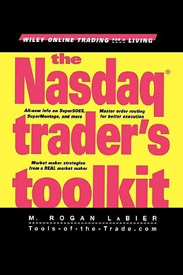 The NASDAQ Trader's Toolkit: The Step-By-Step Guide to High-Impact Governance by LaBier, Rogan