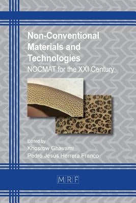 Non-Conventional Materials and Technologies: NOCMAT for the XXI Century by Ghavami, Khosrow