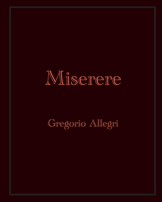 Miserere: Gregorio Allegri by Allegri, Gregorio