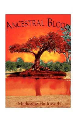 Ancestral Blood by Hallowell, Madelyne