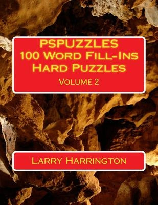 PSPUZZLES 100 Word Fill-Ins Hard Puzzles Volume 2 by Harrington, Larry