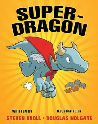 Super-Dragon by Kroll, Steven