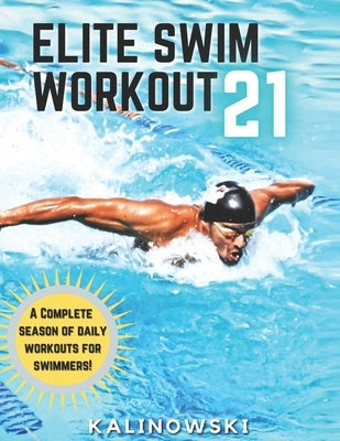 Elite Swim Workout 21 by Kalinowski, Jakub