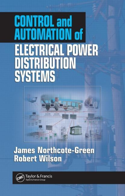 Control and Automation of Electrical Power Distribution Systems by Northcote-Green, James