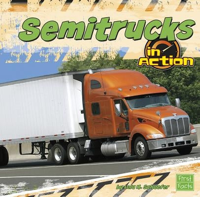 Semitrucks in Action by Schaefer, Lola M.