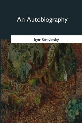 An Autobiography by Stravinsky, Igor