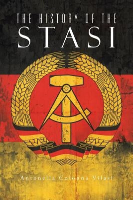 The History of the Stasi by Vilasi, Antonella Colonna