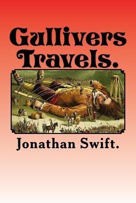 Gullivers Travels.: into several REMOTE NATIONS OF THE WORLD. by Swift, Jonathan