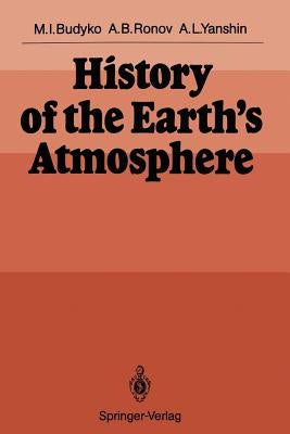 History of the Earth's Atmosphere by Budyko, Michael I.