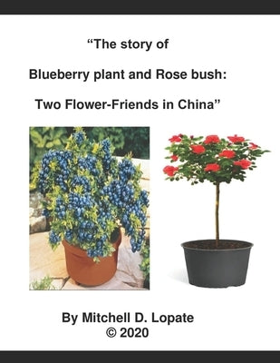Blueberry plant and Rose bush by Lopate, Mitchell D.