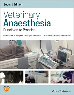 Veterinary Anaesthesia: Principles to Practice by Beaumont, Georgina