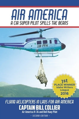 Air America: A CIA Super Pilot Spills the Beans by Collier, Bill
