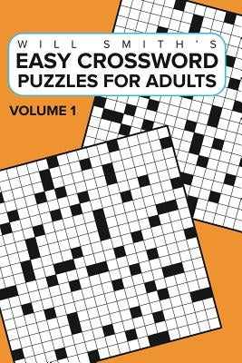 Easy Crossword Puzzles For Adults - Volume 1: ( The Lite & Unique Jumbo Crossword Puzzle Series ) by Smith, Will