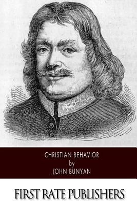 Christian Behavior by Bunyan, John