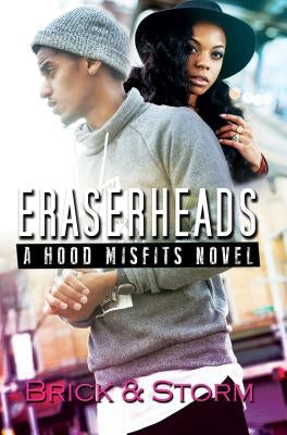 Eraserheads: A Hood Misfits Novel by Brick