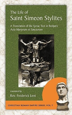The Life of Saint Simeon Stylites by Lent, Frederick