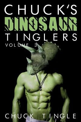 Chuck's Dinosaur Tinglers: Volume 3 by Tingle, Chuck