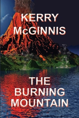 The Burning Mountain by McGinnis, Kerry
