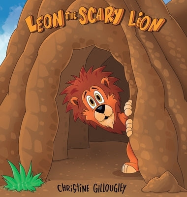 Leon the scary lion by Gillougley, Christine