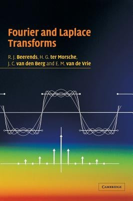 Fourier and Laplace Transforms by Beerends, R. J.
