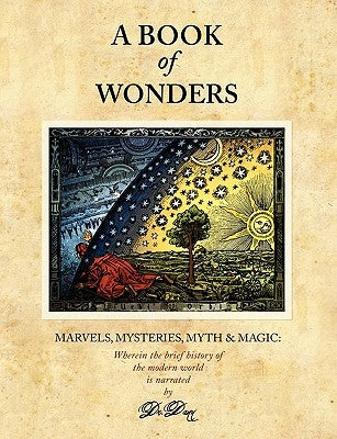 A Book of Wonders: Marvels, Mysteries, Myth and Magic by Dann, Kevin T.