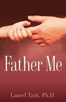 Father Me by Taitt, Laurel