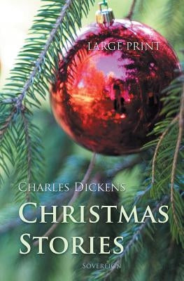 Christmas Stories (Large Print) by Dickens, Charles
