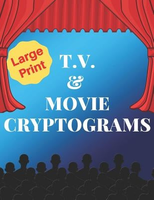 TV & Movie Cryptograms: 200 LARGE PRINT Cryptogram Puzzles Based on Television and Movie Quotes by Exercise Books, Health Mind