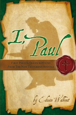 I, Paul by Walhout, Edwin
