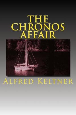 The Chronos Affair by Keltner, Alfred a.