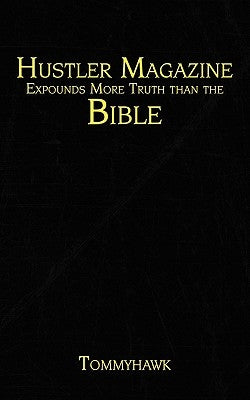 Hustler Magazine Expounds More Truth than the Bible by Tommyhawk