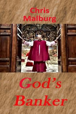 God's Banker by Malburg, Chris