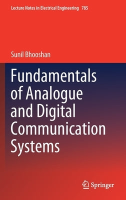 Fundamentals of Analogue and Digital Communication Systems by Bhooshan, Sunil