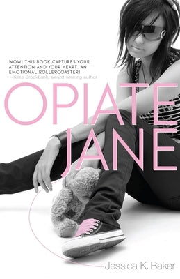 Opiate Jane by Baker, Jessica K.